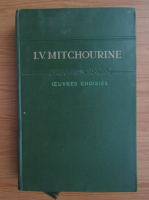 Ivan Vladimirovitch Mitchourine - Oeuvres choisies