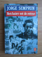 Jorge Semprun - Netchaiev est de retour
