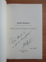 Justin Dumitru - Dintii care scrasnesc refuzul (cu autograful autorului)