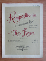 Kompositionen fur gemischten Chor von Max Reger