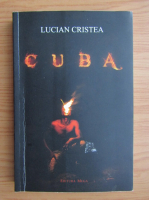 Anticariat: Lucian Cristea - Cuba. Portrete (volumul 2)