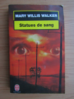 Mary Willis Walker - Statues de sang