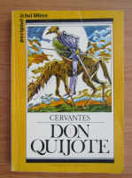 Anticariat: Miguel de Cervantes - Don Quijote (volumul 1)