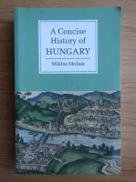 Miklos Molnar - A concise history of Hungary