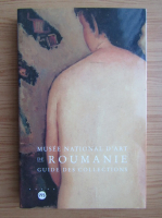 Musee National d'art de Roumanie guide des collections