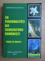 Nistor Ioan Bud - 50 personalitati ale silviculturii romanesti. Viata si opera