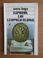 Nora Iuga - Sapunul lui Leopold Bloom