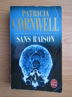 Patricia Cornwell - Sans Raison