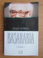 Paul Goma - Basarabia