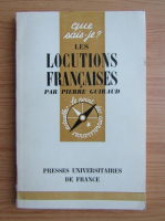 Pierre Guiraud - Les locutions francaises