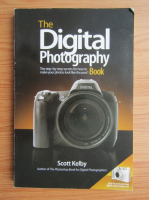 Anticariat: Scott Kelby - The digital photography. The step by step secrets for how to make your photos look like the pros!