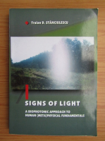 Traian D. Stanciulescu - Signs of light. A biophotonic approach to human (meta)physical fundamentals