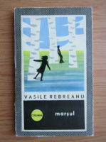 Vasile Rebreanu - Marsul
