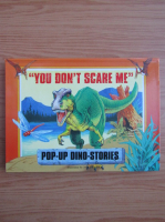 You don't scare me. Pop-up dino stories
