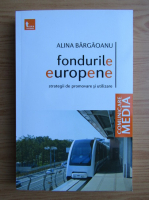 Anticariat: Alina Bargaoanu - Fondurile europene