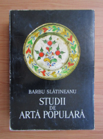 Barbu Slatineanu - Studii de arta populara
