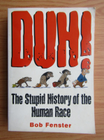 Bob Fenster - The stupid history of the human race