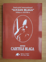 Caietele Blaga, sinteze. Festivalul International Lucian Blaga, editia a XXVIII-a