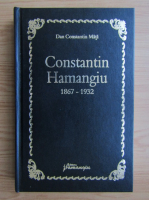 Anticariat: Dan Constantin Mata - Constantin Hamangiu 1867-1932