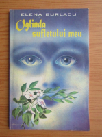 Elena Burlacu - Oglinda sufletului meu