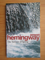 Anticariat: Ernest Hemingway - The torrents of spring