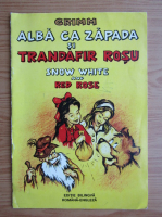 Fratii Grimm - Alba ca Zapada si Trandafir Rosu (editie bilingva)