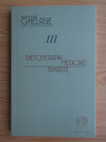 Ieromonah Ghelasie - Dietoterapia medicinei isihaste (volumul 3)