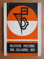 Anticariat: Institutul Politehnic Cluj-Napoca, 1948-1978