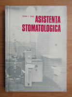 Anticariat: Ioan I. Gall - Asistenta stomatologica