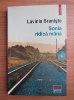 Anticariat: Lavinia Braniste - Sonia ridica mana