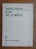 Anticariat: Ludmila Ghitescu - Ram de lumina