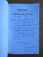 Marcel Dragu - O, viata, te-am trait! 1937-2012 (cu autograful autorului)