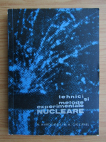 Anticariat: N. Martalogu - Tehnici si metode experimentale nucleare