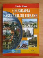 Nicolae Ilinca - Geografia asezarilor urbane