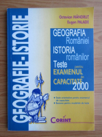 Octavian Mandrut - Geografia Romaniei, istoria romanilor pentru examenul de capacitate 2000