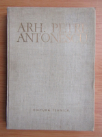 P. Antonescu - Cladiri. Constructii, proiecte si studii