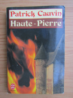 Patrick Cauvin - Haute-Pierre