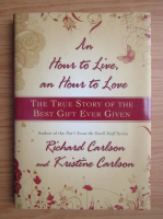 Richard Carlson - An hour to live, an hour to love