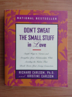 Richard Carlson - Don't sweat the small stuff in love