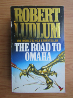 Anticariat: Robert Ludlum - The road to Omaha