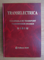 Anticariat: Transelectrica. Sucursala de transport, Sibiu. Monografie tehnica (editie bilingva)