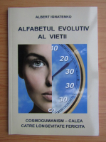 Albert Ignatenko - Alfabetul evolutiv al vietii