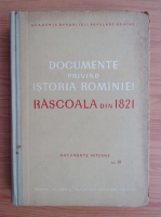 Andrei Otetea - Documente privint istoria Romaniei. Rascoala din 1821 (volumul 3)