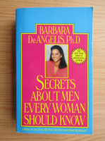 Barbara De Angelis - Secrets about men every woman should know