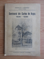 C. Gh. Marinescu - Seminarul din Curtea de Arges 1836-1936 (1940)