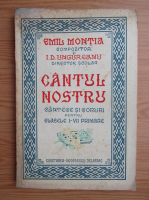 Emil Monita - Cantul nostru. 101 cantece educative. Colectie metodica pentru scoala primara, clasa I-VII (1941)