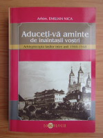 Emilian Nica - Aduceti-va aminte de inaintasii vostri. Arhiepiscopia Iasilor intre anii 1900-1948