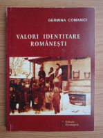 Germina Comanici - Valori identitare romanesti