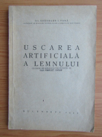 Gheorghe I. Pana - Uscarea artificiala a lemnului (1944)