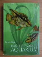 Hans Frey - Das Susswasser Aquarium